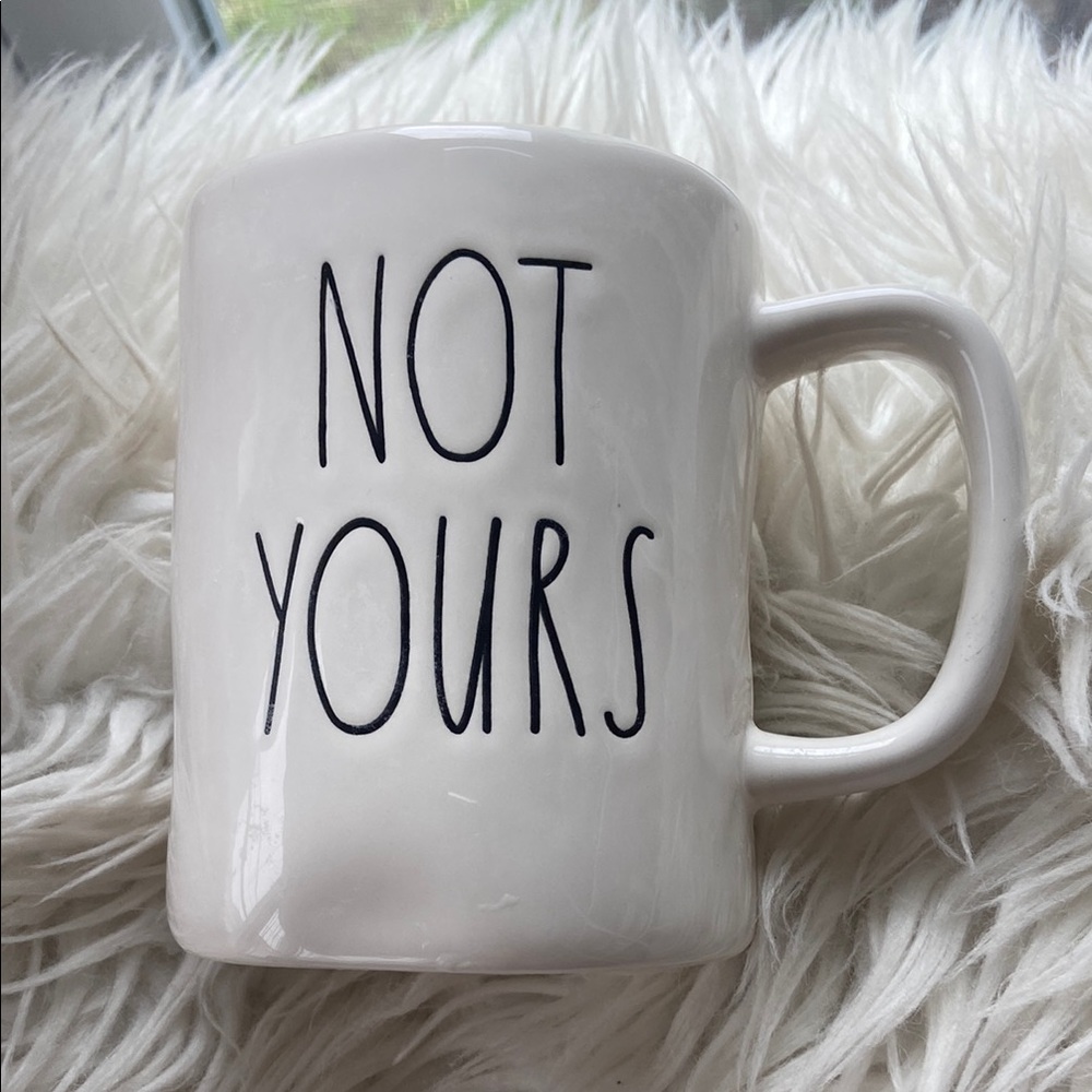 Rae Dunn White and Black Mug “NOT YOURS”